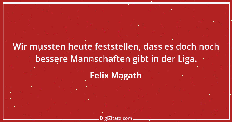 Zitat von Felix Magath 26