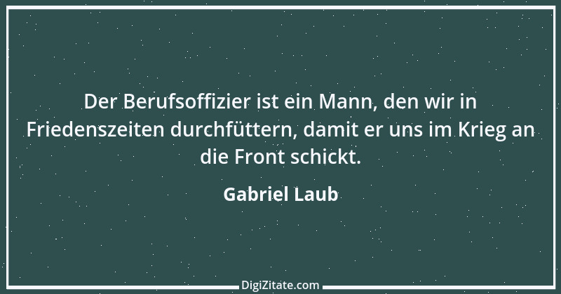 Zitat von Gabriel Laub 53