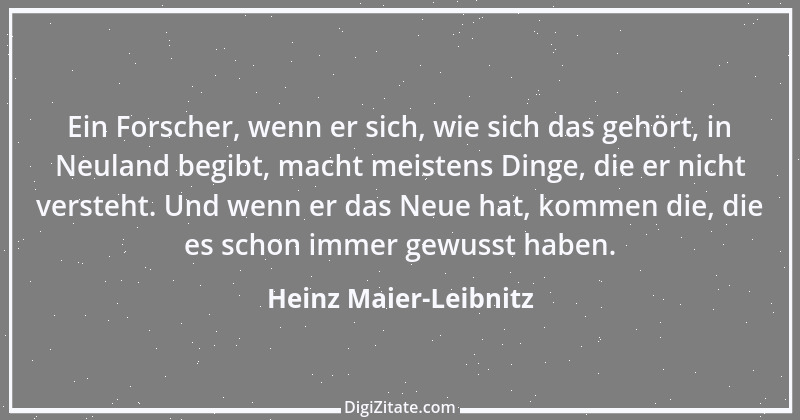 Zitat von Heinz Maier-Leibnitz 1