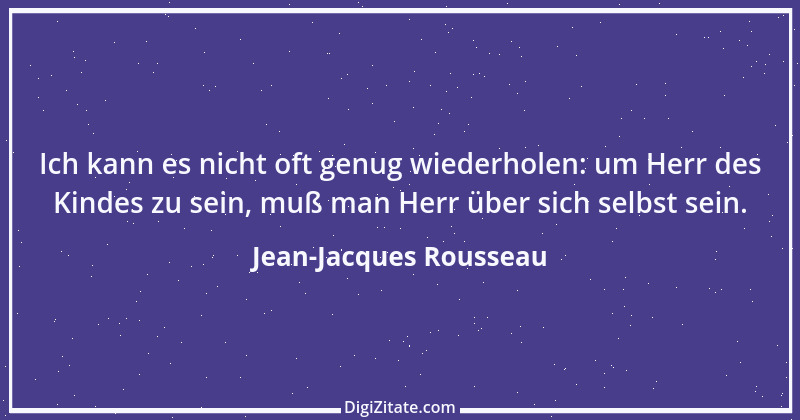 Zitat von Jean-Jacques Rousseau 344