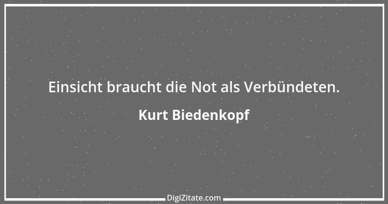 Zitat von Kurt Biedenkopf 11