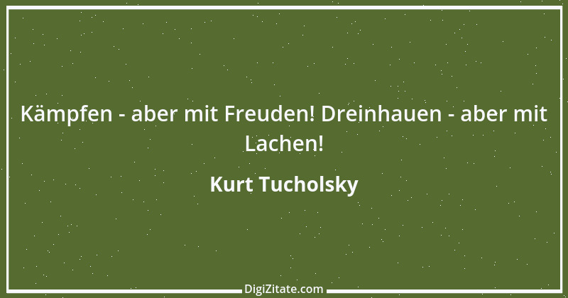 Zitat von Kurt Tucholsky 298