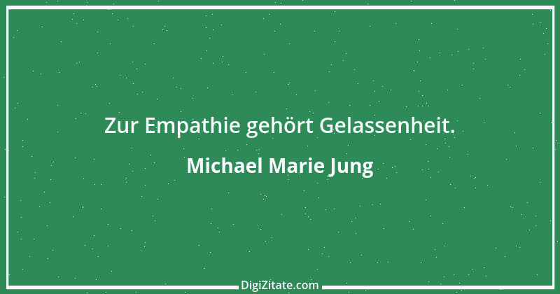 Zitat von Michael Marie Jung 324