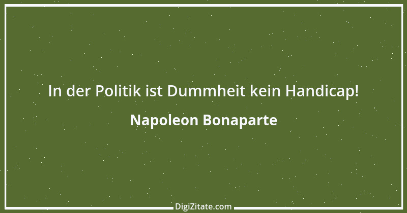 Zitat von Napoleon Bonaparte 107