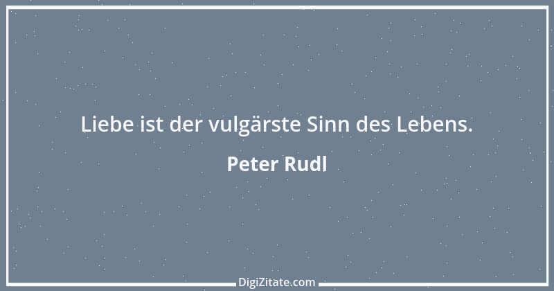 Zitat von Peter Rudl 31