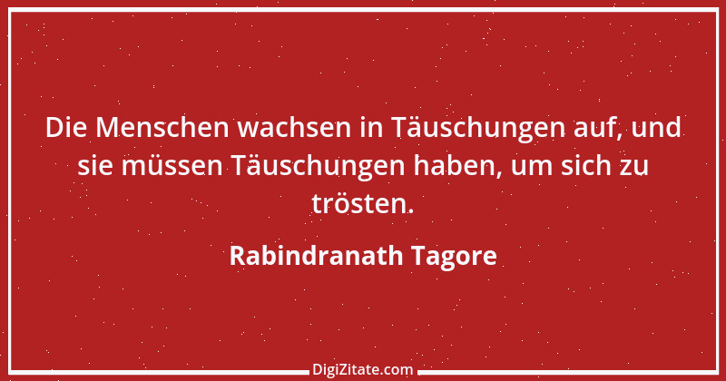 Zitat von Rabindranath Tagore 92