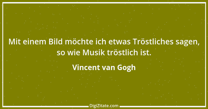 Zitat von Vincent van Gogh 30