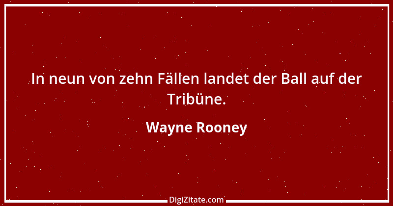 Zitat von Wayne Rooney 1