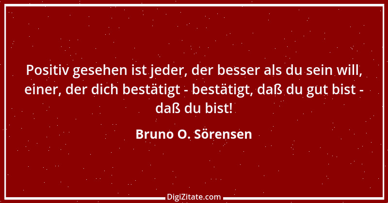 Zitat von Bruno O. Sörensen 53