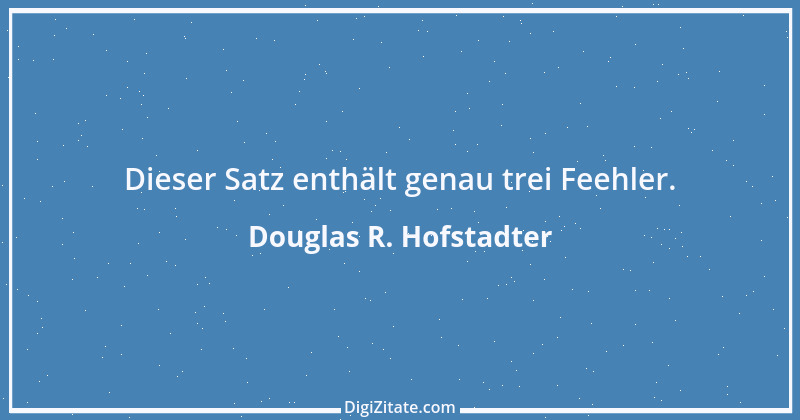 Zitat von Douglas R. Hofstadter 1