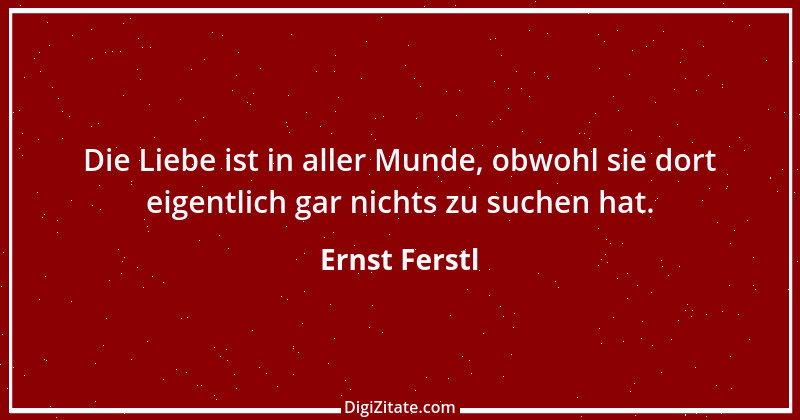 Zitat von Ernst Ferstl 477