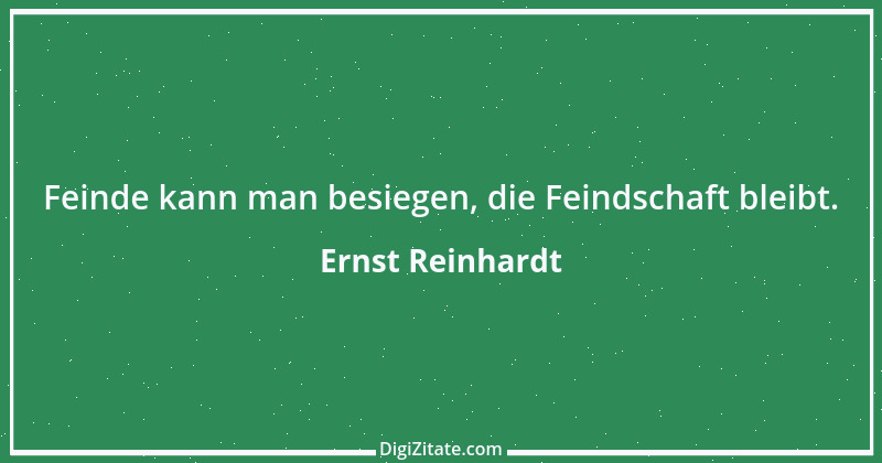 Zitat von Ernst Reinhardt 277