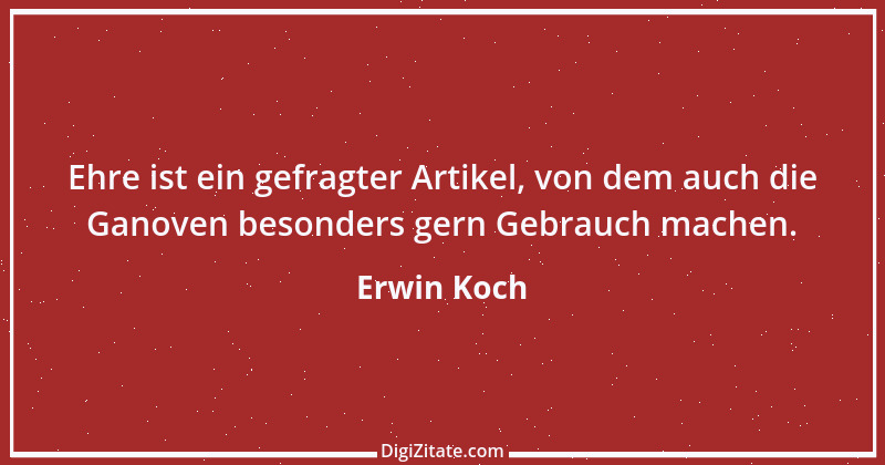 Zitat von Erwin Koch 167