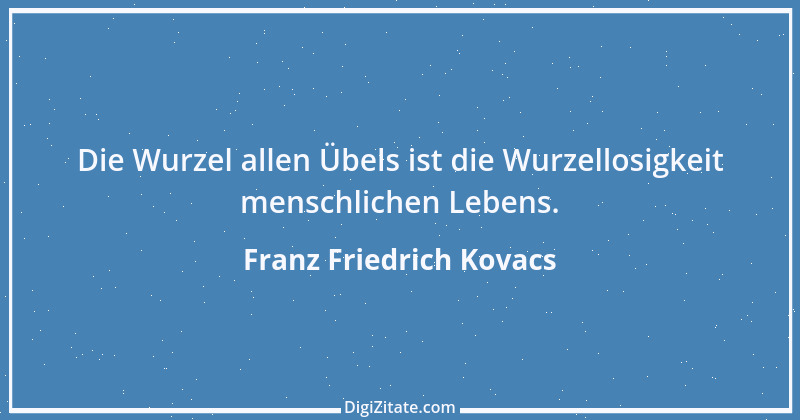 Zitat von Franz Friedrich Kovacs 24