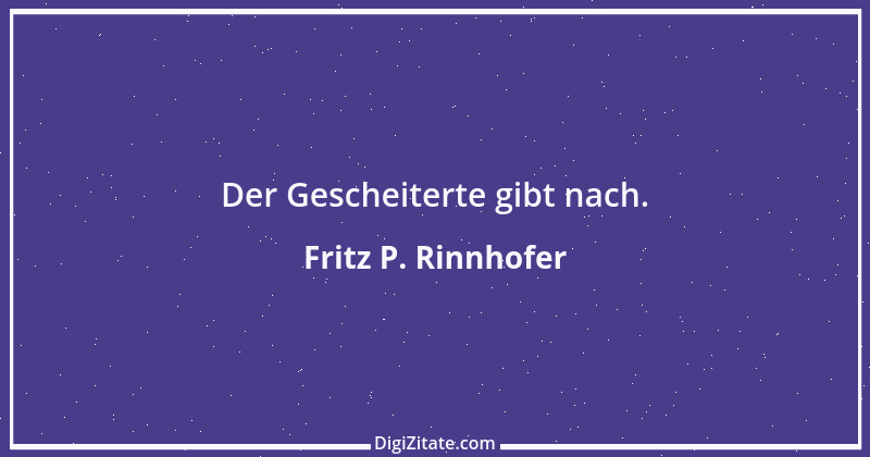 Zitat von Fritz P. Rinnhofer 283