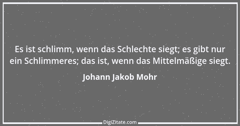 Zitat von Johann Jakob Mohr 70