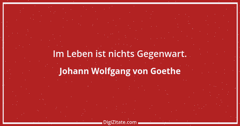 Zitat von Johann Wolfgang von Goethe 36