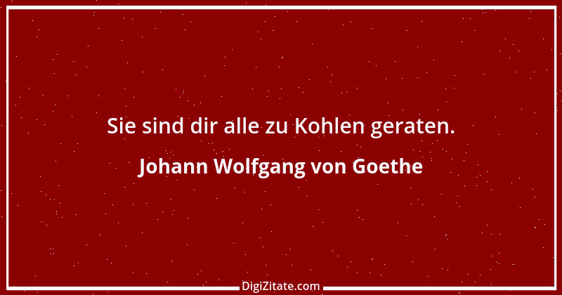 Zitat von Johann Wolfgang von Goethe 4036