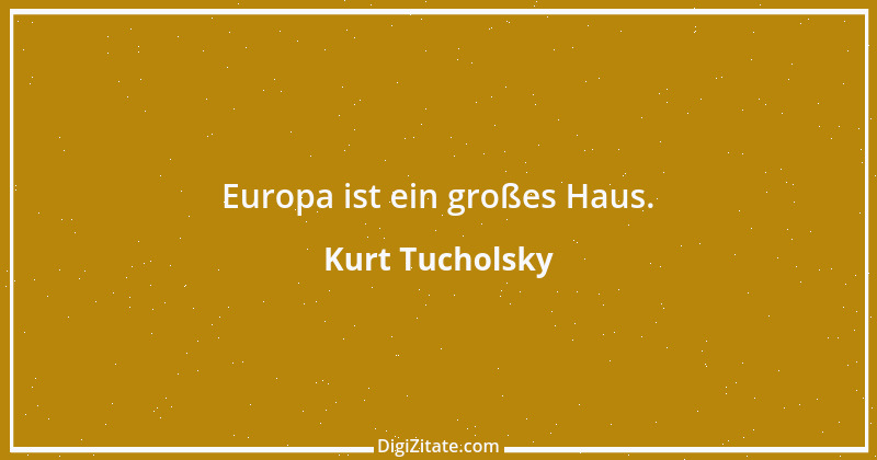 Zitat von Kurt Tucholsky 577