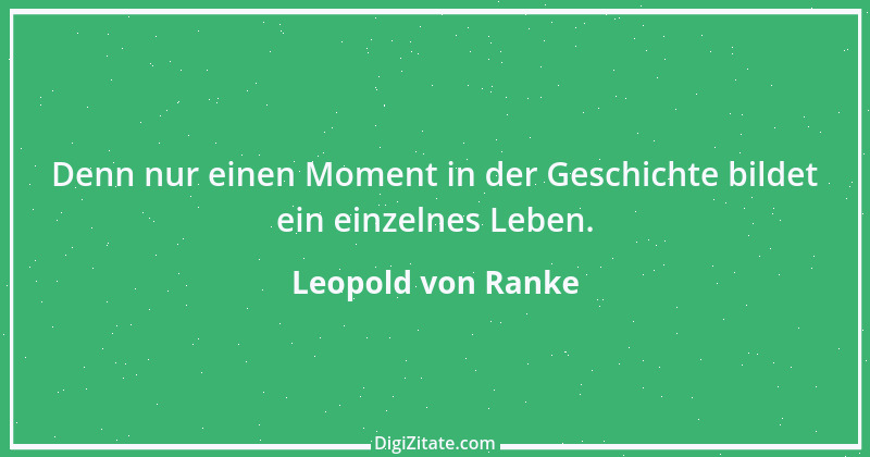 Zitat von Leopold von Ranke 80