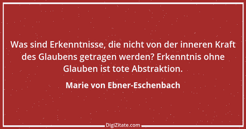 Zitat von Marie von Ebner-Eschenbach 4