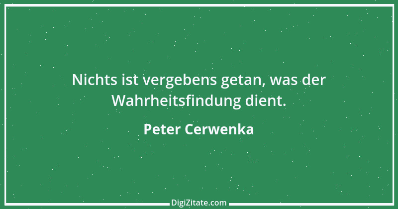 Zitat von Peter Cerwenka 12