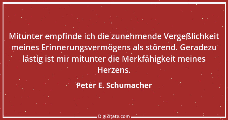 Zitat von Peter E. Schumacher 841