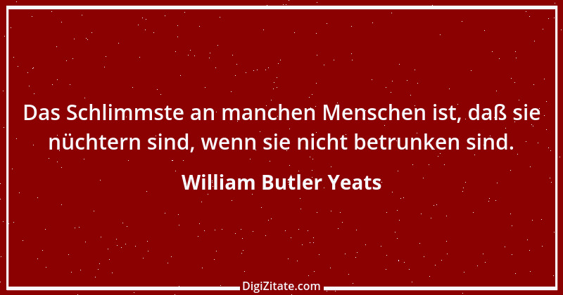 Zitat von William Butler Yeats 26