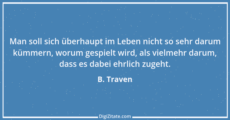 Zitat von B. Traven 134