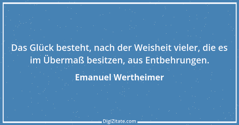 Zitat von Emanuel Wertheimer 112