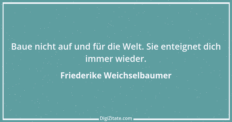 Zitat von Friederike Weichselbaumer 6