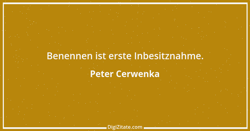 Zitat von Peter Cerwenka 13