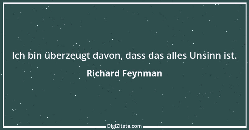 Zitat von Richard Feynman 6