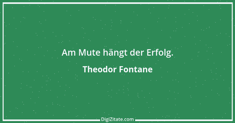 Zitat von Theodor Fontane 299