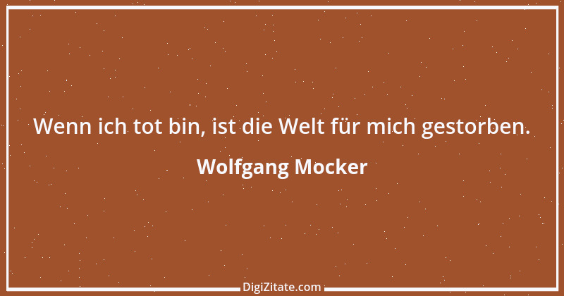 Zitat von Wolfgang Mocker 58