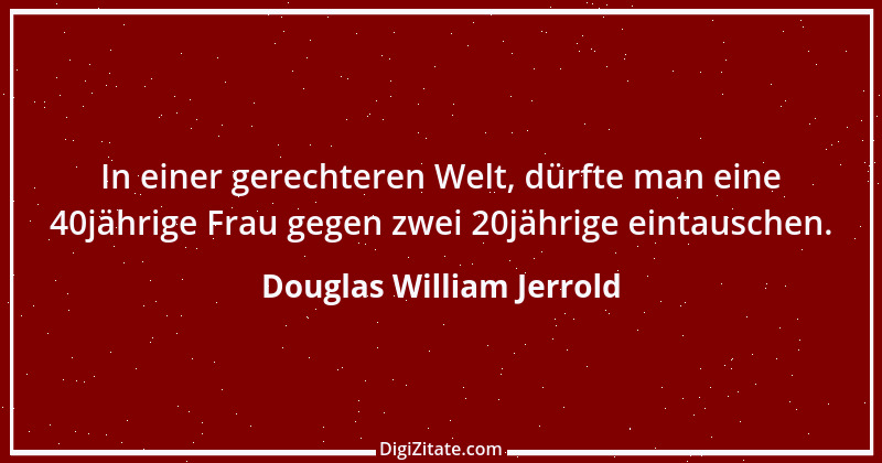 Zitat von Douglas William Jerrold 2