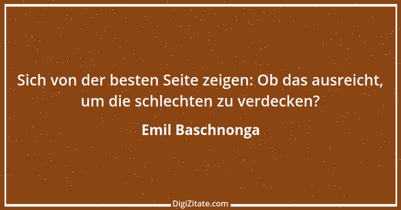 Zitat von Emil Baschnonga 434