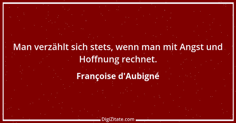 Zitat von Françoise d'Aubigné 4