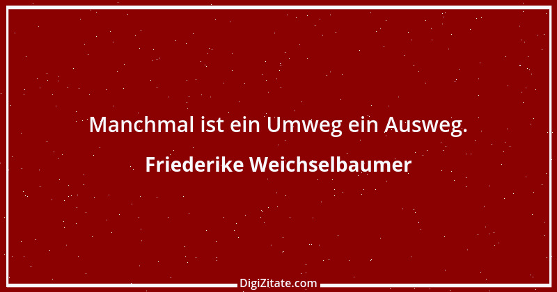 Zitat von Friederike Weichselbaumer 7