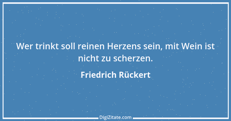 Zitat von Friedrich Rückert 7