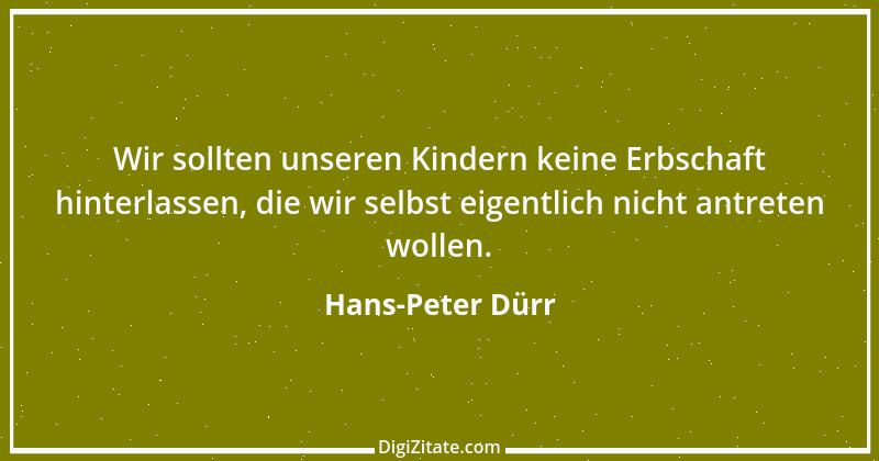 Zitat von Hans-Peter Dürr 5