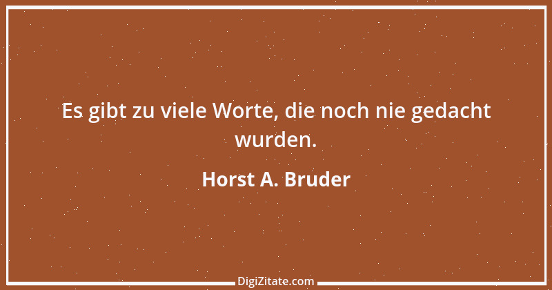 Zitat von Horst A. Bruder 169