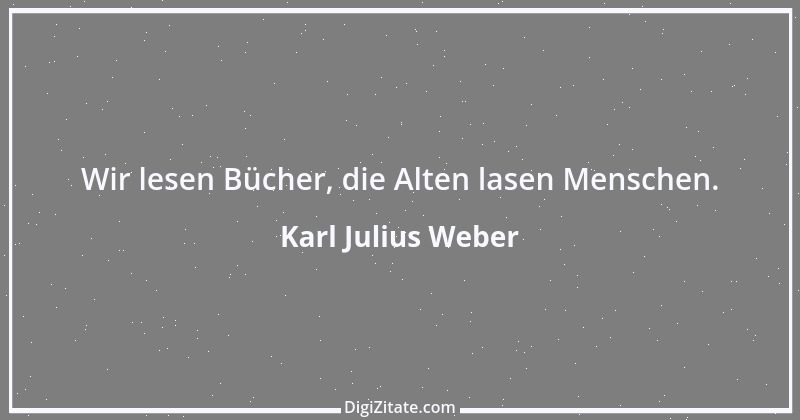 Zitat von Karl Julius Weber 6