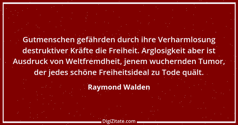 Zitat von Raymond Walden 511