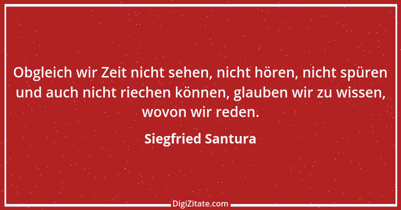 Zitat von Siegfried Santura 57