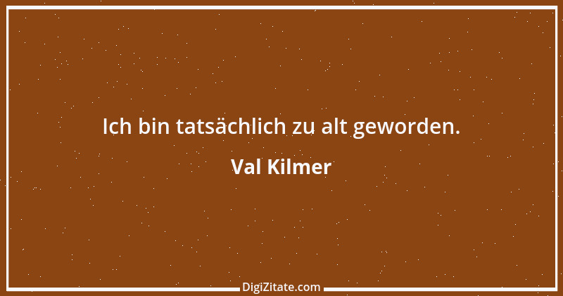 Zitat von Val Kilmer 2