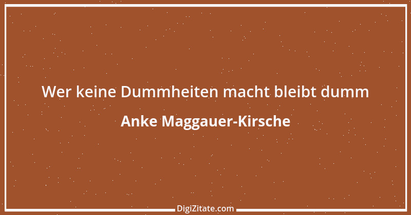 Zitat von Anke Maggauer-Kirsche 336