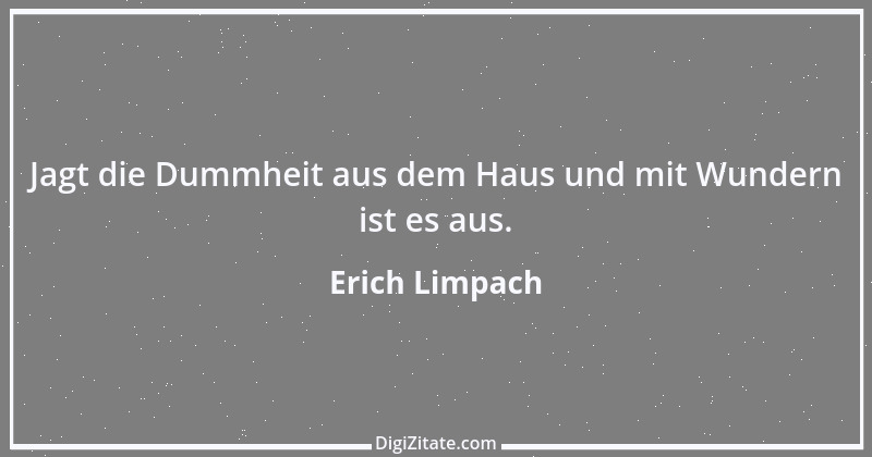 Zitat von Erich Limpach 198