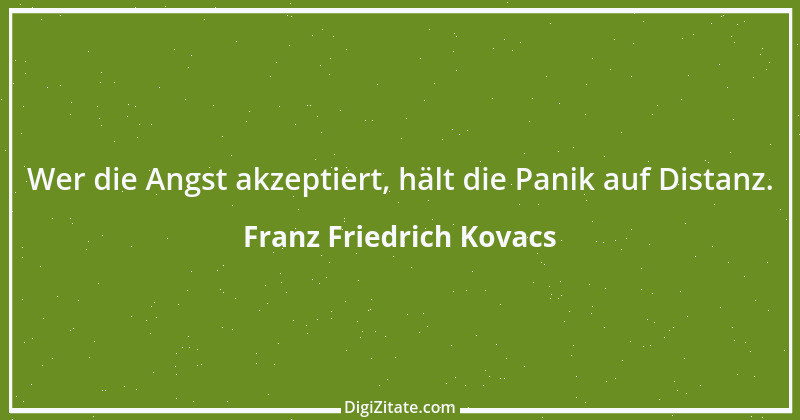 Zitat von Franz Friedrich Kovacs 27