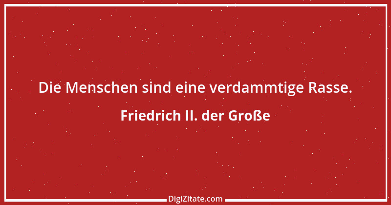 Zitat von Friedrich II. der Große 191